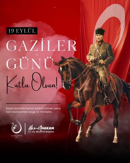 Gaziler Günü’nde Kahramanlarımızı Unutmadık: Çal Belediye Başkanı Ahmet Hakan’dan Anlamlı Mesaj